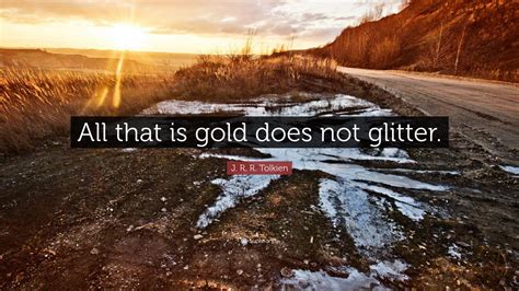 all gold does not glitter